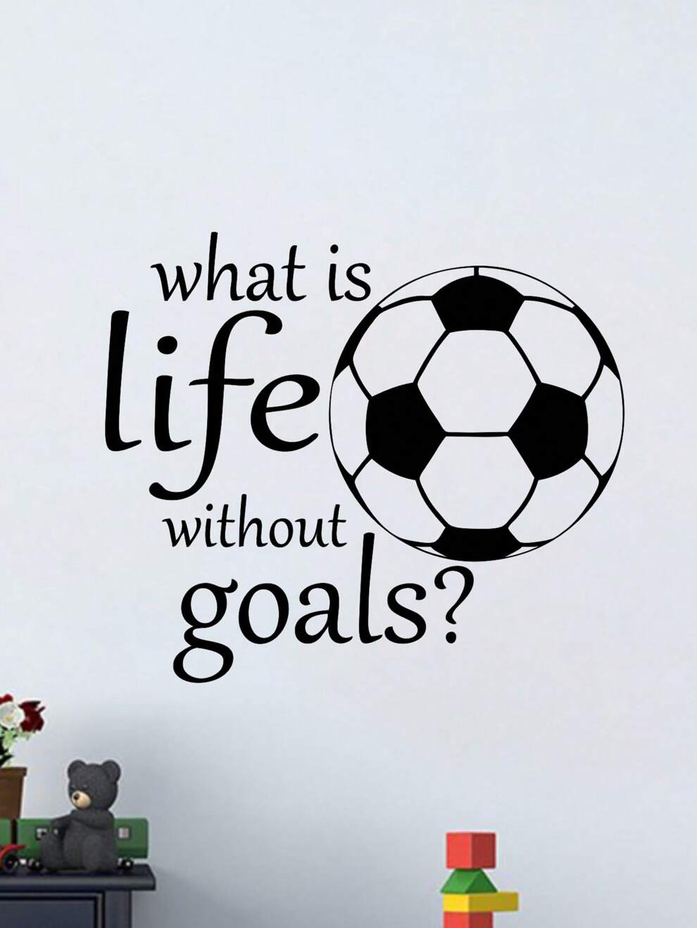 What Is Life Without Goals Football Soccer Sticker Vinyl Wall Decal Art Home House Design For Bedroom Living Room Playroom Nursery Decoration Interior Design