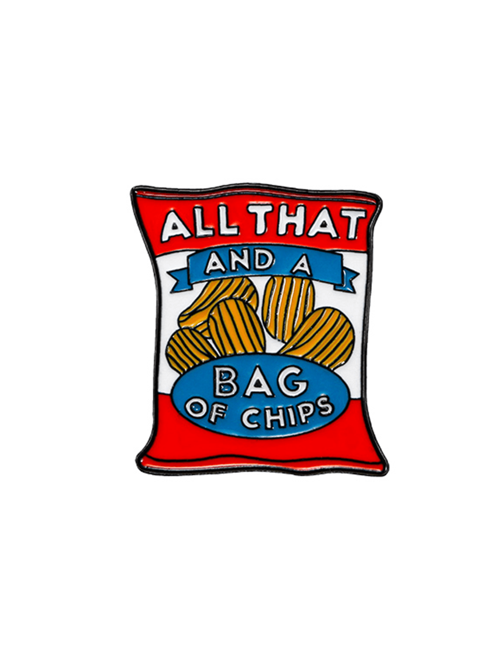 Cartoon Bagged Potato Chips Enamel Pin Custom ALL THAT AND A BAG OF CHIPS Brooch Lapel Backpack Badge Jewelry Gifts Accessories